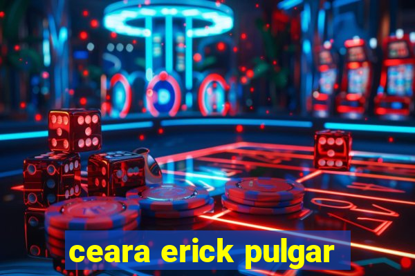 ceara erick pulgar